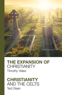 The Expansion Of Christianity Christianity And The Celts Timothy Yates