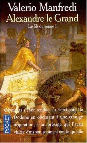 Alexandre Le Grand Le Fils Du Songe 1 Valerio Manfredi
