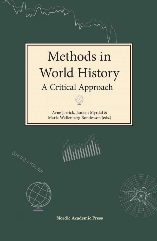 Methods In World History A Critical Approach Arne Jarrick Janken Myrdal