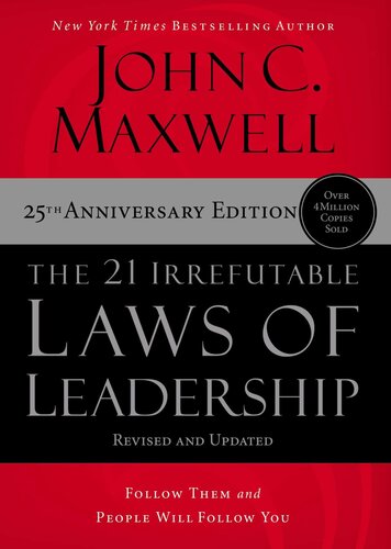 The 21 Irrefutable Laws Of Leadership Follow Them And People Will Follow You John C Maxwell