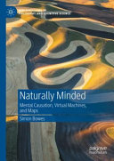 Naturally Minded Mental Causation Virtual Machines And Maps 1st Edition Simon Bowes