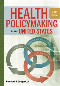 Health Policymaking In The United States Sixth Edition Beaufort Longest Association Of University Programs In Health Administration Staff