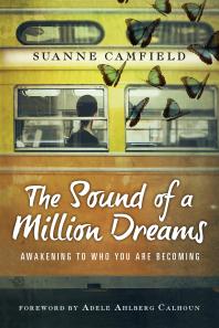The Sound Of A Million Dreams Awakening To Who You Are Becoming 1st Edition Suanne Camfield Adele Ahlberg Calhoun