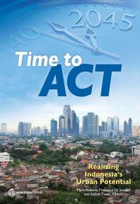Time To Act Realizing Indonesias Urban Potential 1st Edition Mark Roberts Frederico Gil Sander Sailesh Tiwari