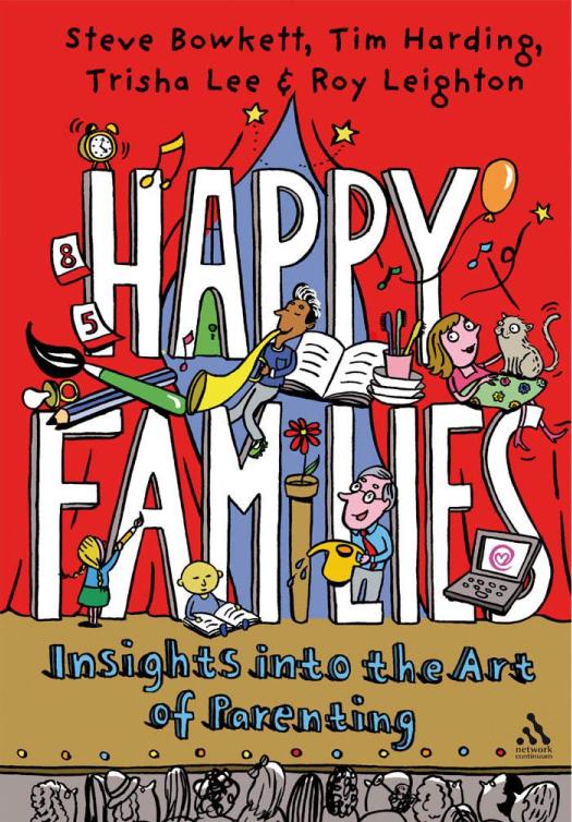 Happy Families Insights Into The Art Of Parenting 1st Edition Steve Bowkett Tim Harding Trisha Lee Roy Leighton Roy Leighton