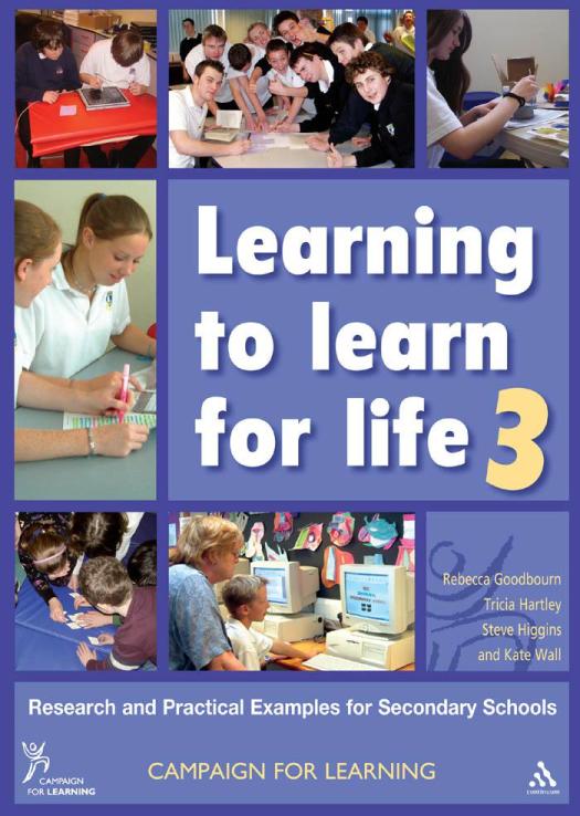 Learning To Learn For Life 3 Research And Practical Examples For Secondary Schools 1st Edition Rebecca Goodbourn Tricia Hartley Steve Higgins Kate Wall