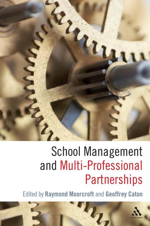 School Management And Multiprofessional Partnerships 1st Edition Raymond Moorcroft Geoffrey Caton Geoffrey Caton