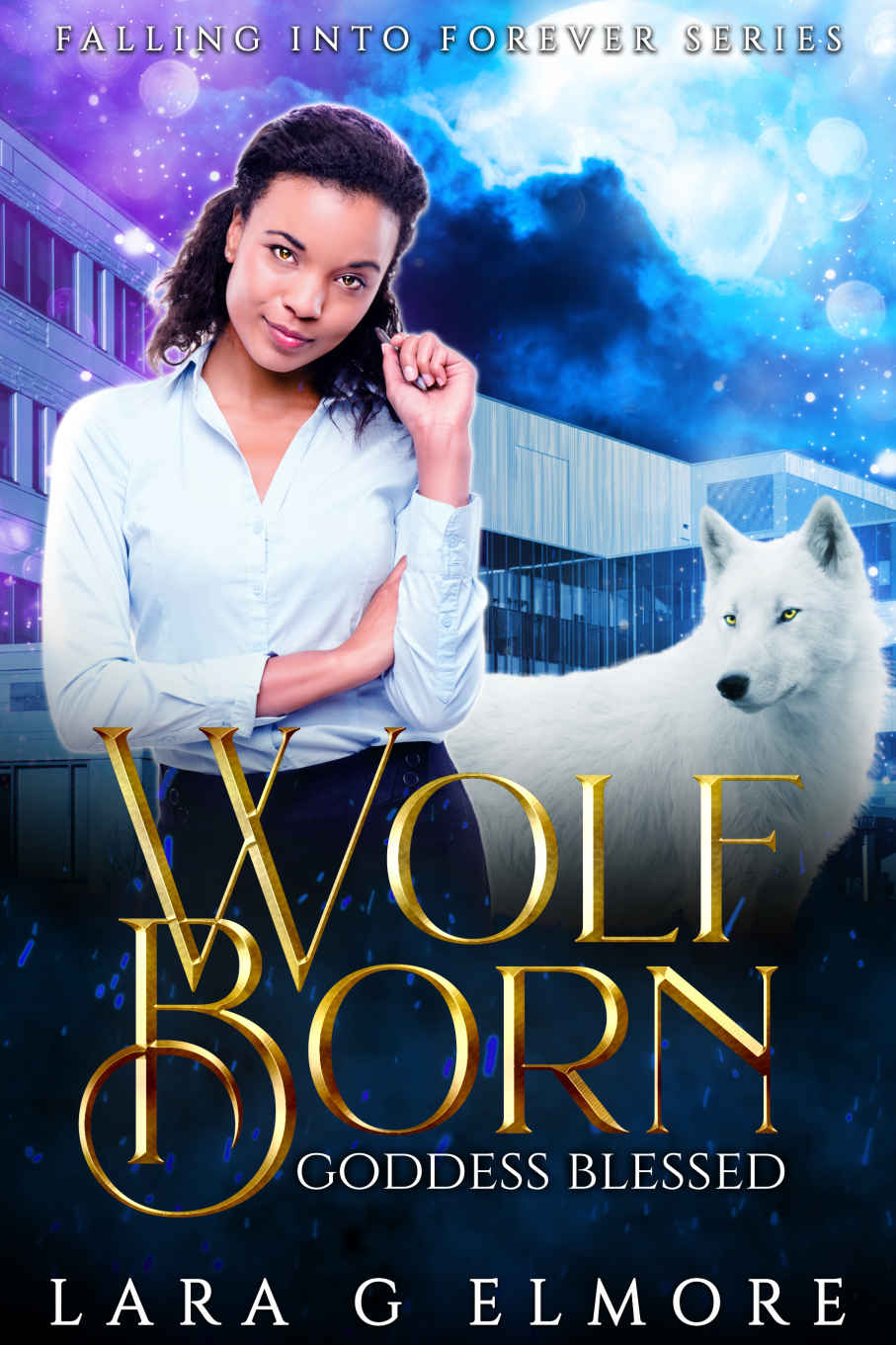 Wolf Born Goddess Blessed Janine One Falling Into Forever Lara G Elmore
