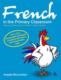 French In The Primary Classroom Ideas And Resources For The Nonlinguist Teacher 1st Edition Angela Mclachlan