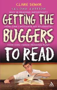 Getting The Buggers To Read 2nd Edition 2nd Edition Claire Senior