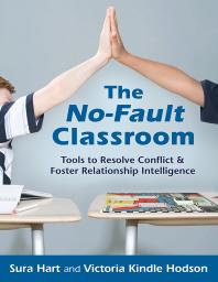 The Nofault Classroom Tools To Resolve Conflict Foster Relationship Intelligence 1st Edition Sura Hart Victoria Kindle Hodson