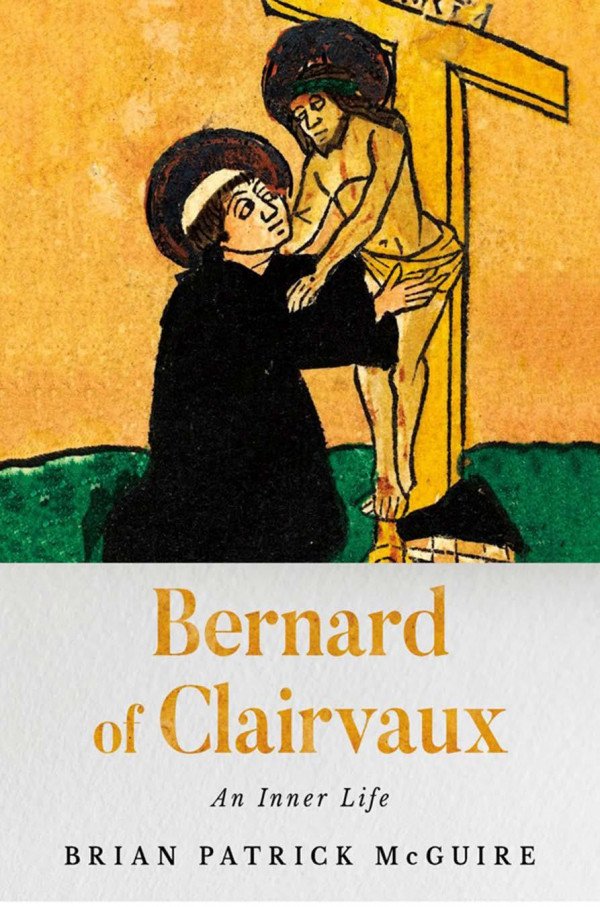 Bernard Of Clairvaux An Inner Life Brian Patrick Mcguire