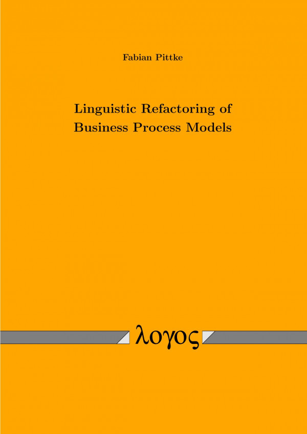 Linguistic Refactoring Of Business Process Models 1st Edition Fabian Pittke