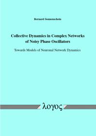 Collective Dynamics In Complex Networks Of Noisy Phase Oscillators Towards Models Of Neuronal Network Dynamics 1st Edition Bernard Sonnenschein