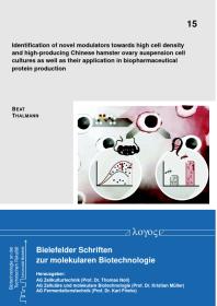 Identification Of Novel Modulators Towards High Cell Density And Highproducing Chinese Hamster Ovary Suspension Cell Cultures As Well As Their Application In Biopharmaceutical Protein Production 1st Edition Beat Thalmann