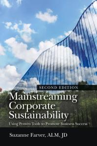 Mainstreaming Corporate Sustainability Using Proven Tools To Promote Business Success Suzanne Farver