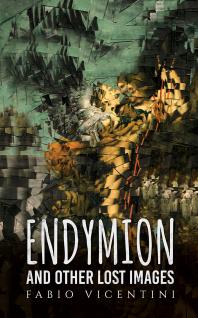 Endymion And Other Lost Images Fabio Vicentini