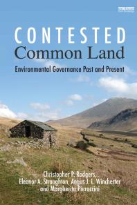 Contested Common Land Environmental Governance Past And Present First Edition Christopher P Rodgers Eleanor Straughton Angus J L Winchester Margherita Pieraccini
