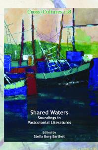 Shared Waters Soundings In Postcolonial Literatures 1st Edition Stella Borg Barthet