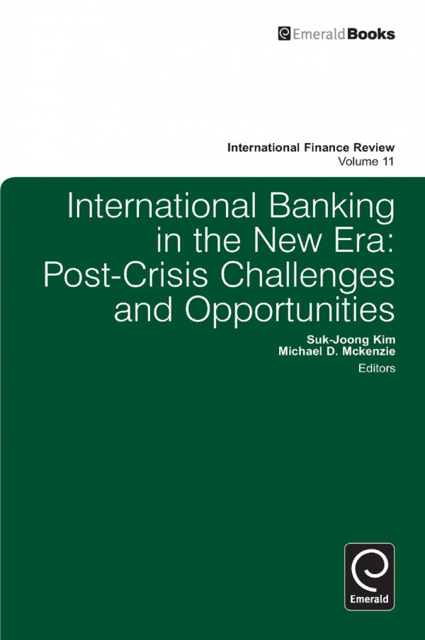 International Banking In The New Era Postcrisis Challenges And Opportunities 1st Edition Sukjoong Kim Michael D Mckenzie J Jay Choi