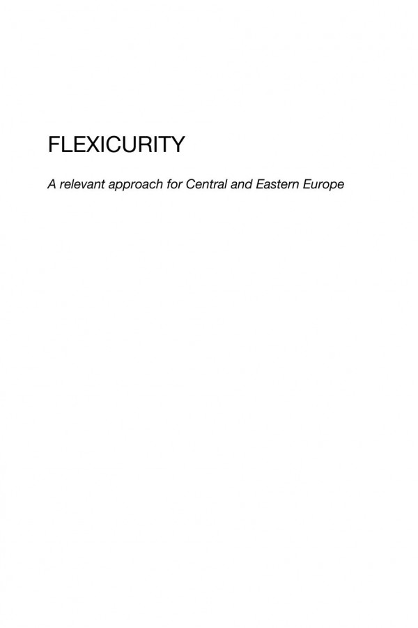 Flexicurity A Relevant Approach In Central And Eastern Europe 1st Edition Sandrine Cazes Alena Nesporova