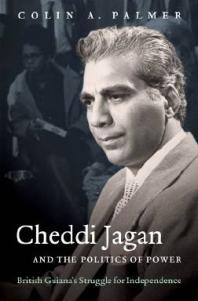 Cheddi Jagan And The Politics Of Power British Guianas Struggle For Independence 1st Edition Colin A Palmer