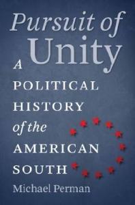 Pursuit Of Unity A Political History Of The American South 1st Edition Michael Perman