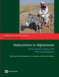 Malnutrition In Afghanistan Scale Scope Causes And Potential Reponse 1st Edition Emily Levitt Kees Kostermans Luc Laviolette Nkosinathi Mbuya