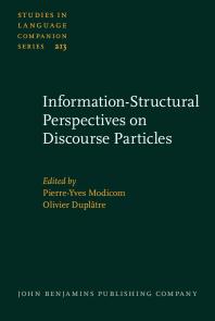 Informationstructural Perspectives On Discourse Particles 1st Edition Pierreyves Modicom Olivier Dupltre
