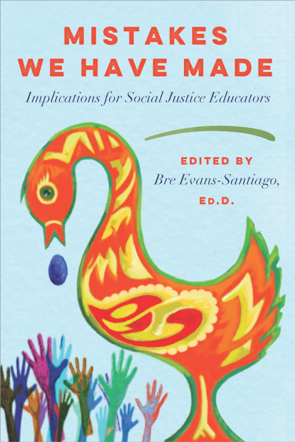 Mistakes We Have Made Implications For Social Justice Educators 1st Edition Bre Evanssantiago