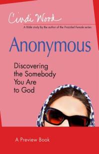 Anonymous Womens Bible Study Preview Book Discovering The Somebody You Are To God 1st Edition Cindi Wood
