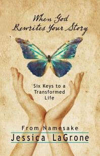 When God Rewrites Your Story Pkg Of 10 Six Keys To A Transformed Life From Namesake Womens Bible Study 1st Edition Jessica Lagrone