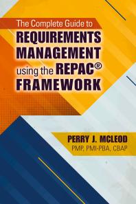 The Complete Guide To Requirements Management Using The Repac Framework Perry Mcleod