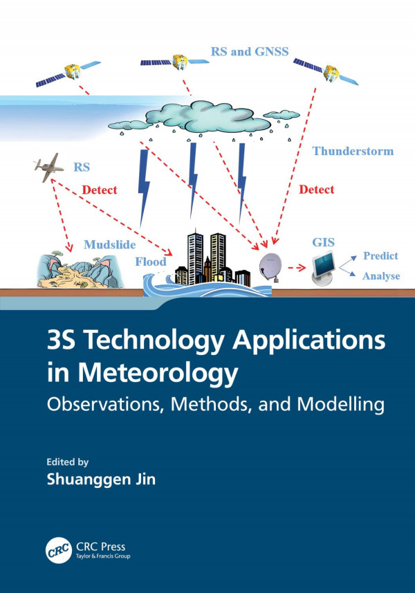 3s Technology Applications In Meteorology Observations Methods And Modelling 1st Edition Shuanggen Jin