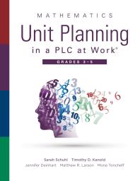 Mathematics Unit Planning In A Plc At Work Grades 35 1st Edition Sarah Schuhl Timothy D Kanold Jennifer Deinhart Matthew R Larson Mona Toncheff