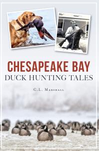 Chesapeake Bay Duck Hunting Tales Cl Marshall C L Marshall