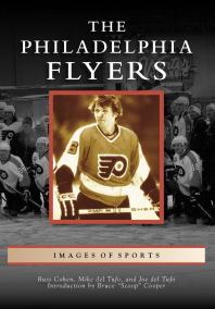 The Philadelphia Flyers Russ Cohen Mike Del Tufo Joe Del Tufo Bruce Scoop Cooper