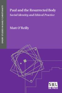 Paul And The Resurrected Body Social Identity And Ethical Practice 1st Edition Matt Oreilly
