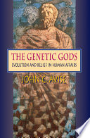 The Genetic Gods Evolution And Belief In Human Affairs John C Avise