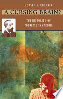 A Cursing Brain The Histories Of Tourette Syndrome 1st Edition Howard I Kushner
