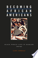 Becoming African Americans Black Public Life In Harlem 19191939 1st Edition Clare Corbould