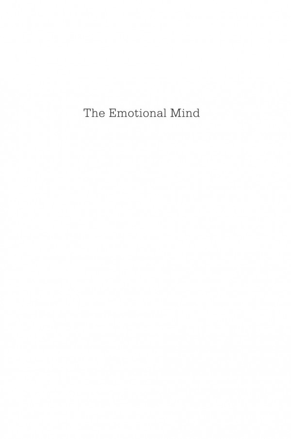The Emotional Mind The Affective Roots Of Culture And Cognition Stephen T Asma