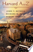 Harvard A To Z John T Bethell Richard M Hunt Robert Shenton