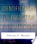 Identification For Prediction And Decision 1st Edition Charles F Manski