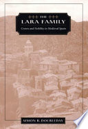 The Lara Family Crown And Nobility In Medieval Spain 1st Edition Simon R Doubleday