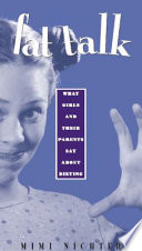 Fat Talk What Girls And Their Parents Say About Dieting 1st Edition Mimi Nichter