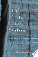 The State After Statism New State Activities In The Age Of Liberalization Jonah D Levy