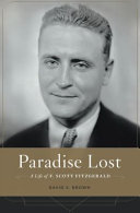 Paradise Lost A Life Of F Scott Fitzgerald 1st Edition David S Brown