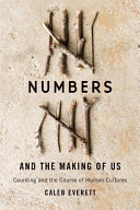 Numbers And The Making Of Us Counting And The Course Of Human Cultures Caleb Everett