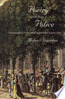Poetry And The Police Communication Networks In Eighteenthcentury Paris Robert Darnton